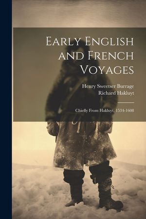 Early English and French Voyages: Chiefly From Hakluyt, 1534-1608 image number 0