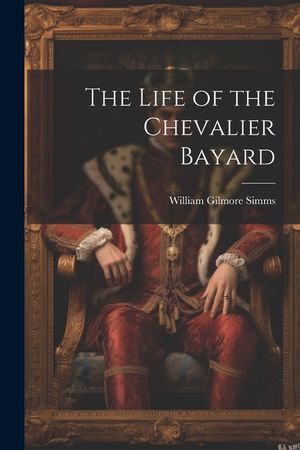 The Life of the Chevalier Bayard image number 0