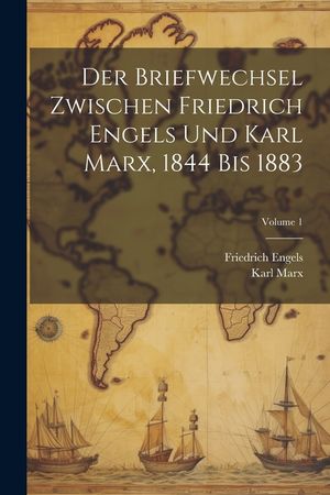 Der Briefwechsel Zwischen Friedrich Engels Und Karl Marx, 1844 Bis 1883; Volume 1 image number 0