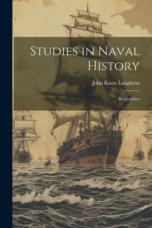 Studies in Naval History: Biographies image number 0
