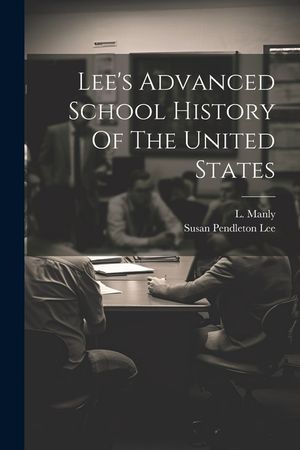 Lee's Advanced School History Of The United States image number 0