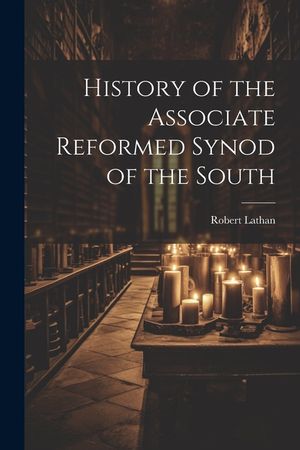History of the Associate Reformed Synod of the South image number 0