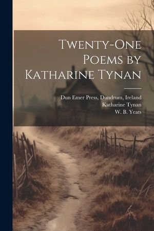 Twenty-one Poems by Katharine Tynan image number 0