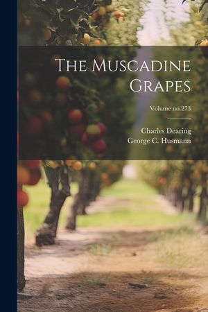 The Muscadine Grapes; Volume no.273 image number 0