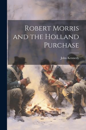 Robert Morris and the Holland Purchase image number 0