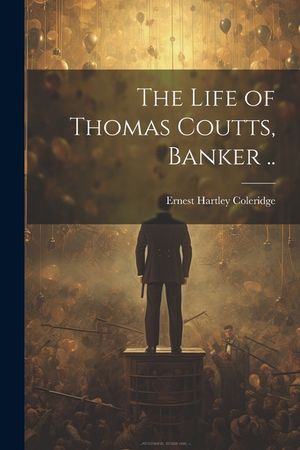 The Life of Thomas Coutts, Banker .. image number 0