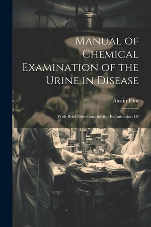 Manual of Chemical Examination of the Urine in Disease: With Brief Directions for the Examination Of image number 0
