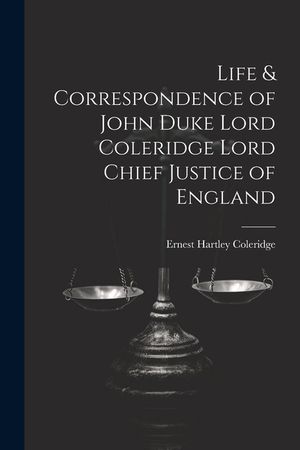Life & Correspondence of John Duke Lord Coleridge Lord Chief Justice of England image number 0