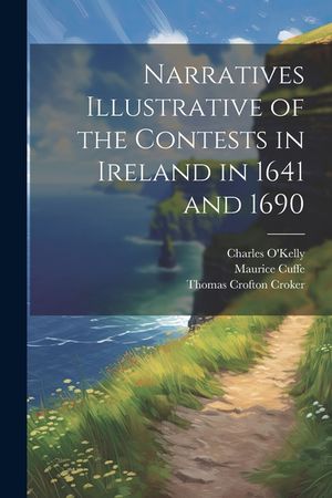 Narratives Illustrative of the Contests in Ireland in 1641 and 1690 image number 0