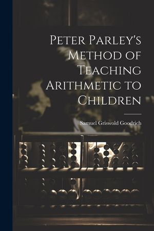 Peter Parley's Method of Teaching Arithmetic to Children image number 0