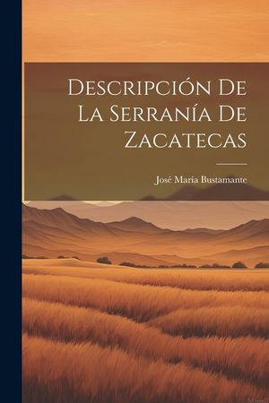 Descripci&oacute;n de la Serran&iacute;a de Zacatecas image number 0