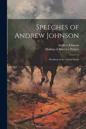 Speeches of Andrew Johnson: President of the United States image number 0