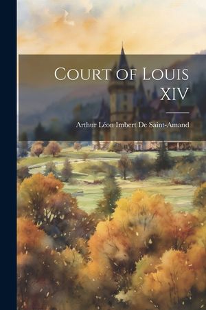 Court of Louis XIV image number 0
