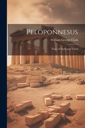 Peloponnesus: Notes of Study and Travel image number 0