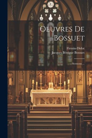 Oeuvres De Bossuet: Sermons ... image number 0