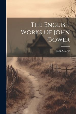 The English Works Of John Gower image number 0