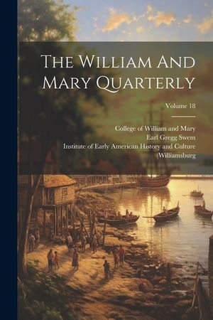 The William And Mary Quarterly; Volume 18 image number 0