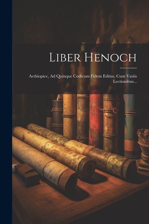 Liber Henoch: Aethiopice, Ad Quinque Codicum Fidem Editus, Cum Variis Lectionibus... image number 0