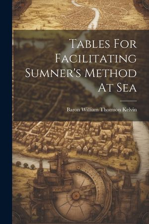 Tables For Facilitating Sumner's Method At Sea image number 0