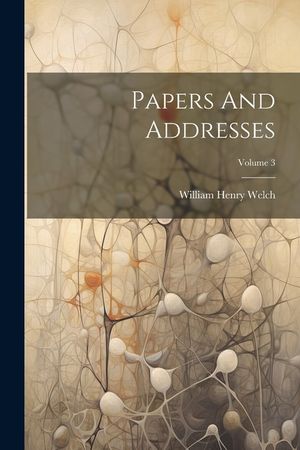 Papers And Addresses; Volume 3 image number 0