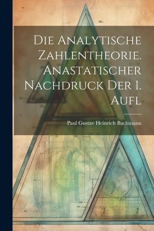 Die analytische Zahlentheorie. Anastatischer Nachdruck der 1. Aufl image number 0