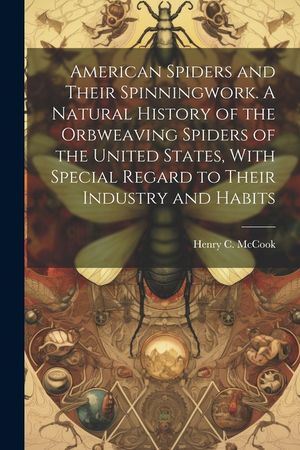 American Spiders and Their Spinningwork. A Natural History of the Orbweaving Spiders of the United States, With Special Regard to Their Industry and H image number 0