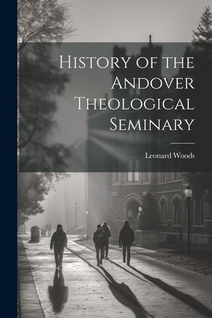 History of the Andover Theological Seminary image number 0