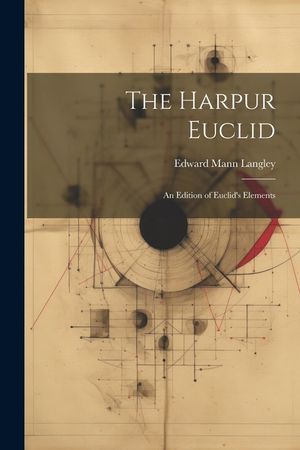 The Harpur Euclid: An Edition of Euclid's Elements image number 0