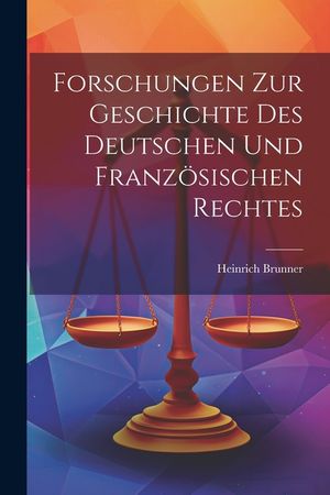 Forschungen Zur Geschichte Des Deutschen Und Franz&ouml;sischen Rechtes image number 0