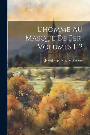 L'homme Au Masque De Fer, Volumes 1-2 image number 0
