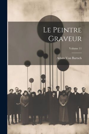 Le Peintre Graveur; Volume 11 image number 0