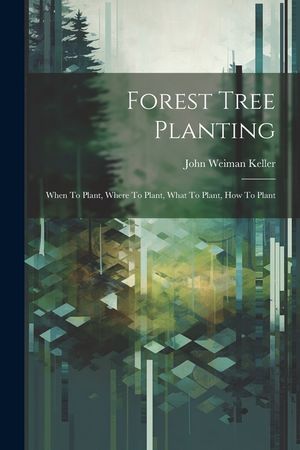 Forest Tree Planting; When To Plant, Where To Plant, What To Plant, How To Plant image number 0