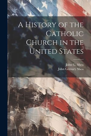 A History of the Catholic Church in the United States image number 0