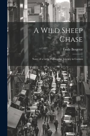 A Wild Sheep Chase: Notes of a Little Philosophic Journey in Corsica image number 0