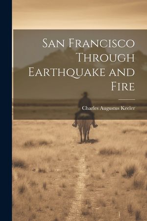 San Francisco Through Earthquake and Fire image number 0