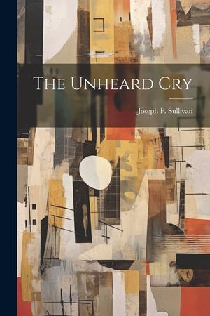 The Unheard Cry image number 0