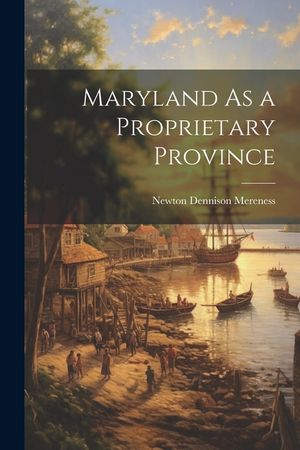 Maryland As a Proprietary Province image number 0