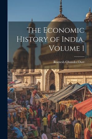 The Economic History of India, Volume 1 image number 0