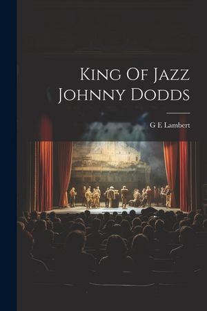 King Of Jazz Johnny Dodds image number 0