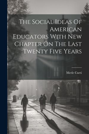 The Social Ideas Of American Educators With New Chapter On The Last Twenty Five Years image number 0