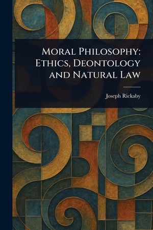 Moral Philosophy: Ethics, Deontology and Natural Law image number 0