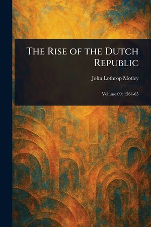 The Rise of the Dutch Republic image number 0