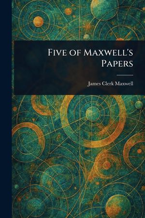Five of Maxwell's Papers image number 0