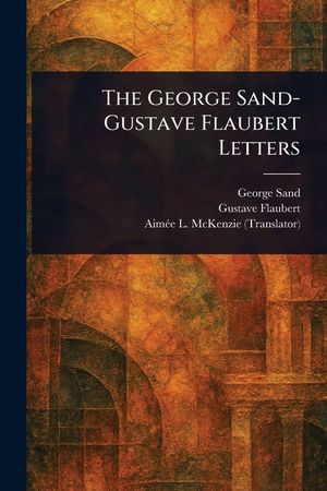 The George Sand-Gustave Flaubert Letters image number 0