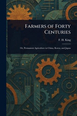 Farmers of Forty Centuries image number 0