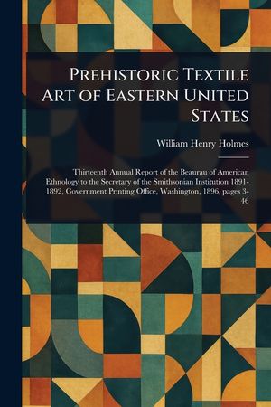 Prehistoric Textile Art of Eastern United States image number 0