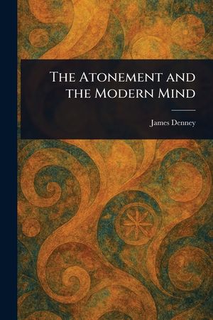 The Atonement and the Modern Mind image number 0