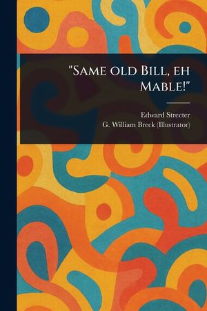 "Same Old Bill, Eh Mable!" image number 0