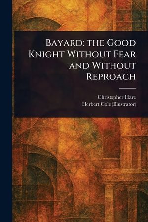 Bayard: the Good Knight Without Fear and Without Reproach image number 0