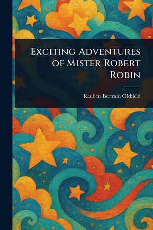 Exciting Adventures of Mister Robert Robin image number 0